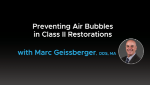 Preventing Air Bubbles in Class II Restorations - Video