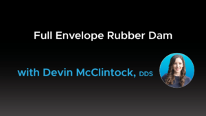 Full Envelope Rubber Dam